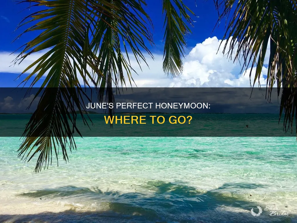 what is the best honeymoon destination in june