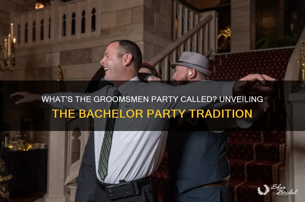 what is the groomsmen party called