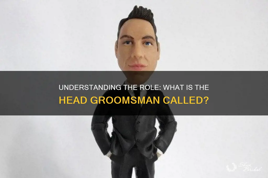 what is the head groomsman called