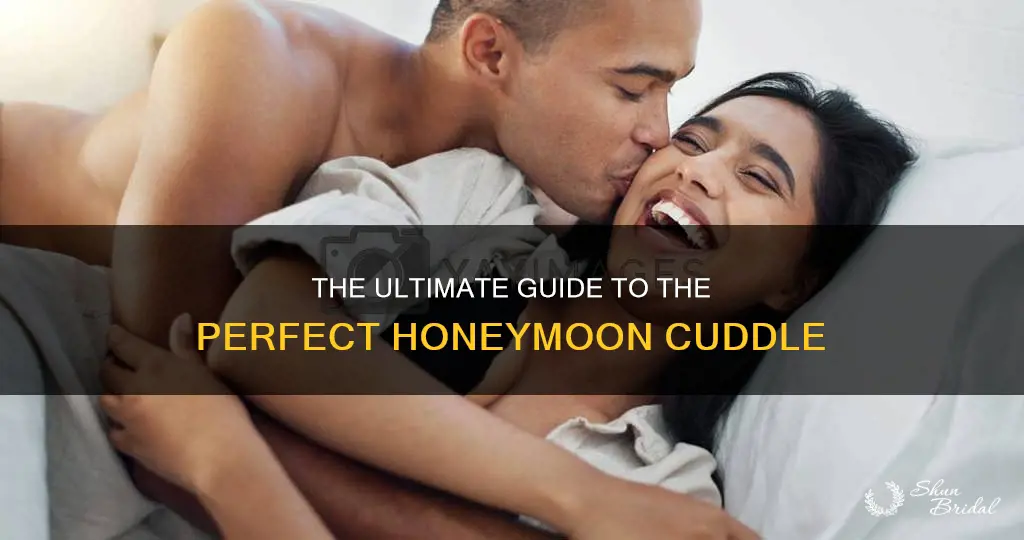 what is the honeymoon cuddle