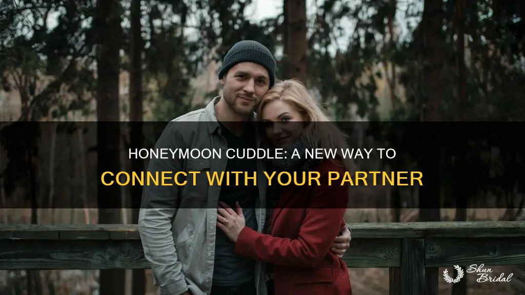 what is the honeymoon cuddle