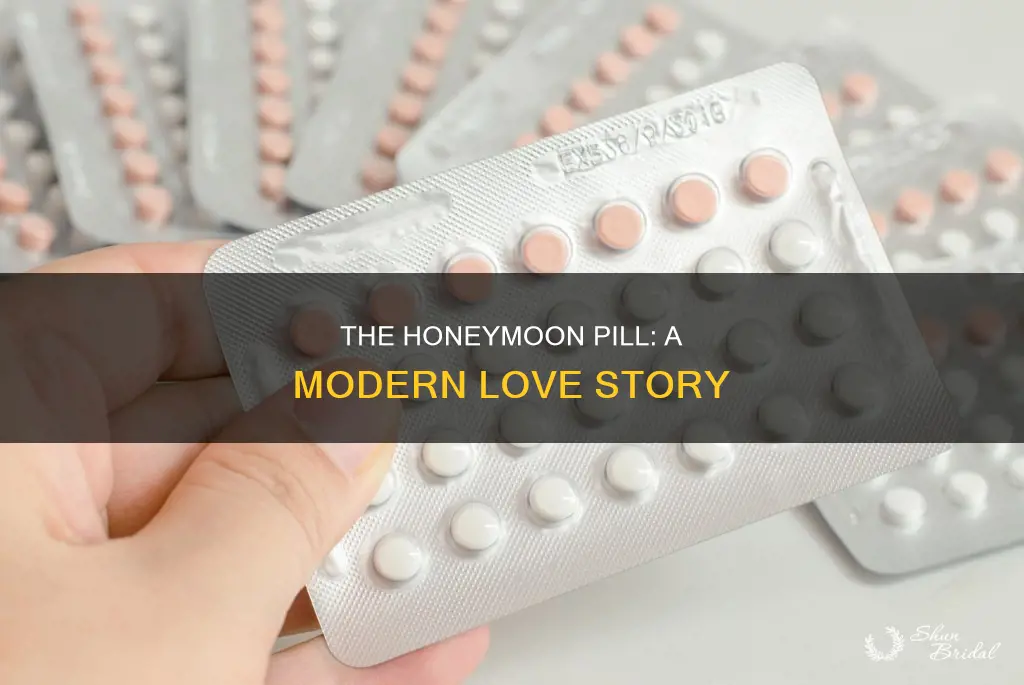 what is the honeymoon pill