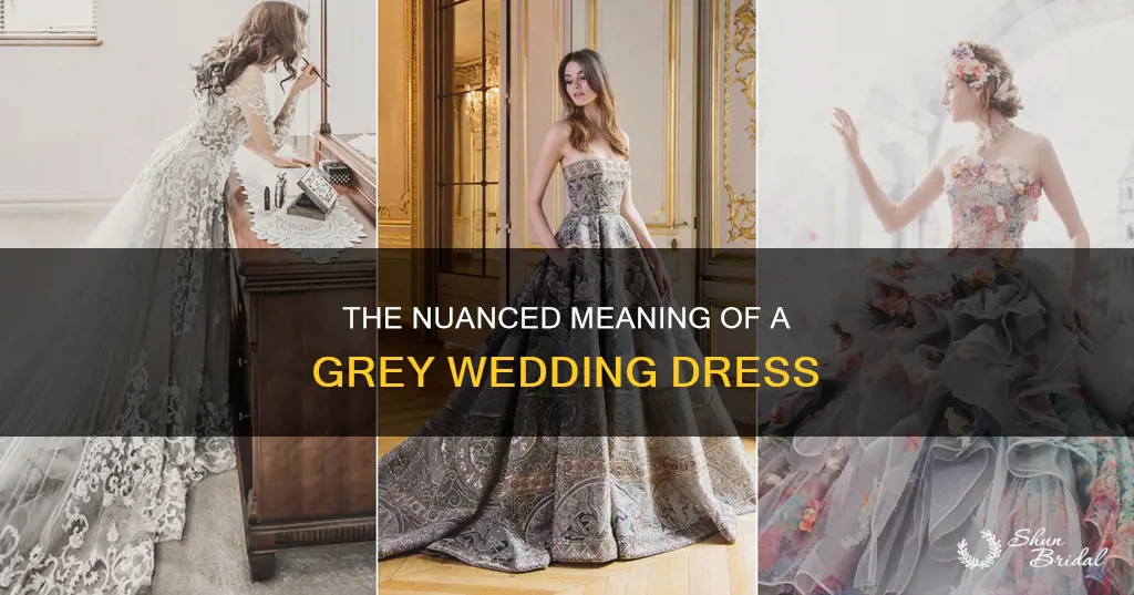 what is the meaning of a grey wedding dress
