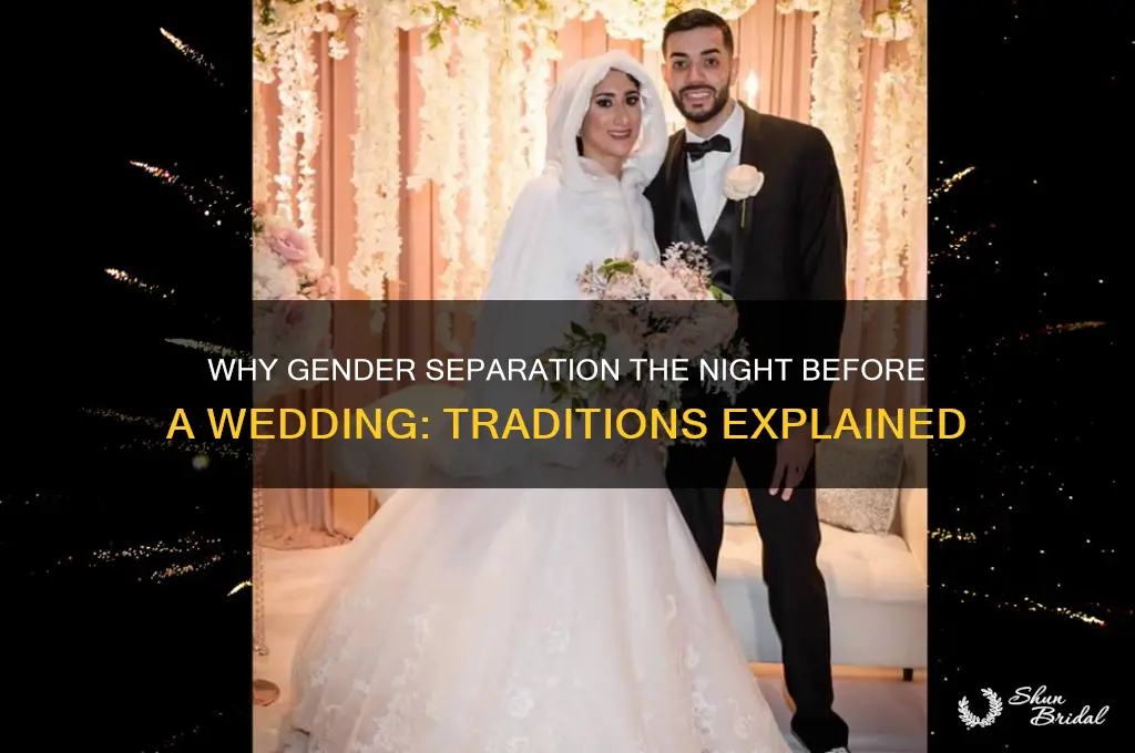 what is the purpose of gender separation night before wedding