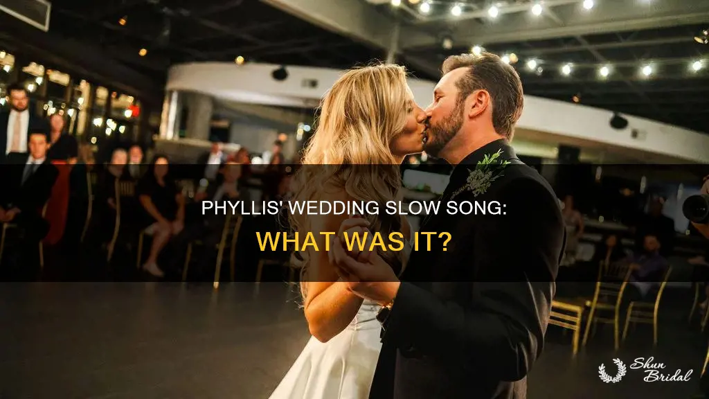 what is the slow song in phyllis wedding