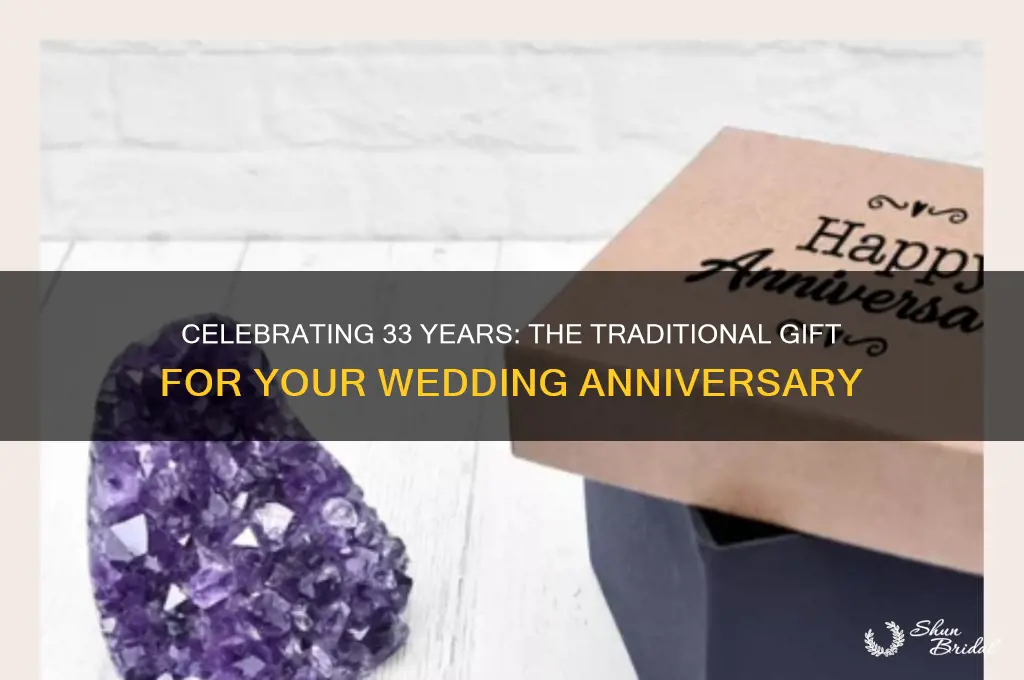 what is the traditional gift for 33rd wedding anniversary