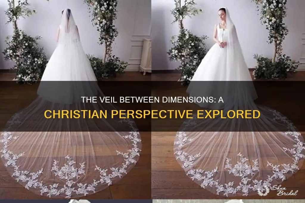 what is the veil between dimensions christian perspectivw