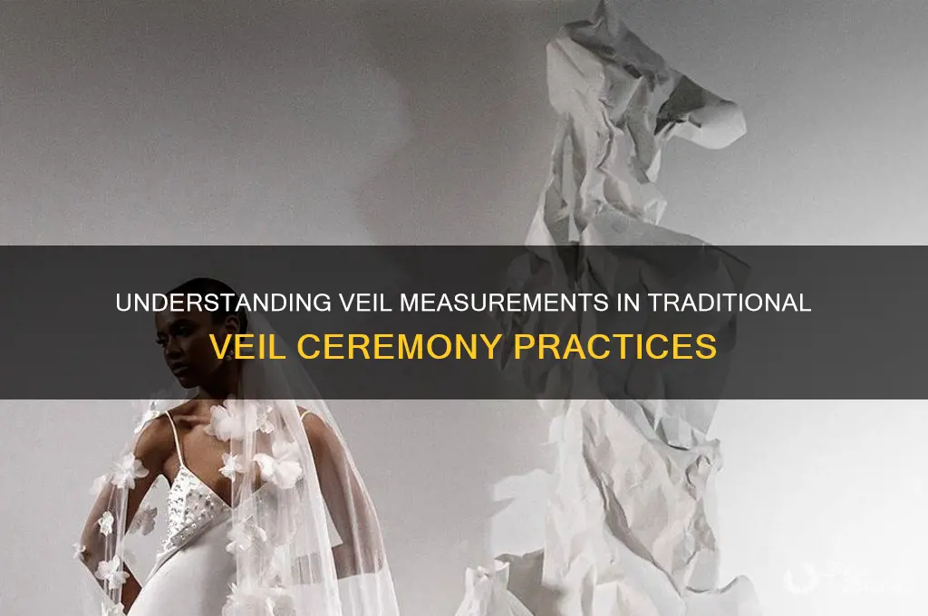 what is the veil measurement use in veil ceremony