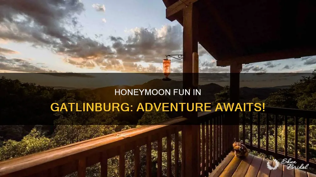 what is there to do in gatlinburg on honeymoon