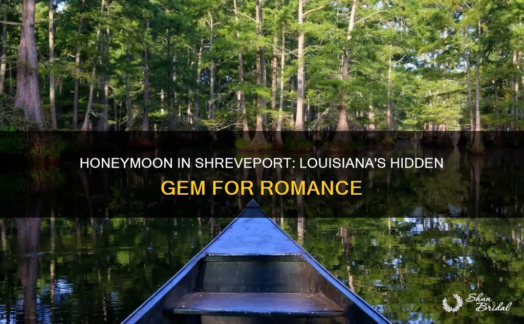 what is there to in shrevport la for you honeymoon