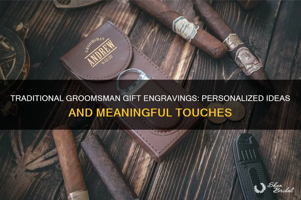 what is tradtionally engraved in a groomsman gift