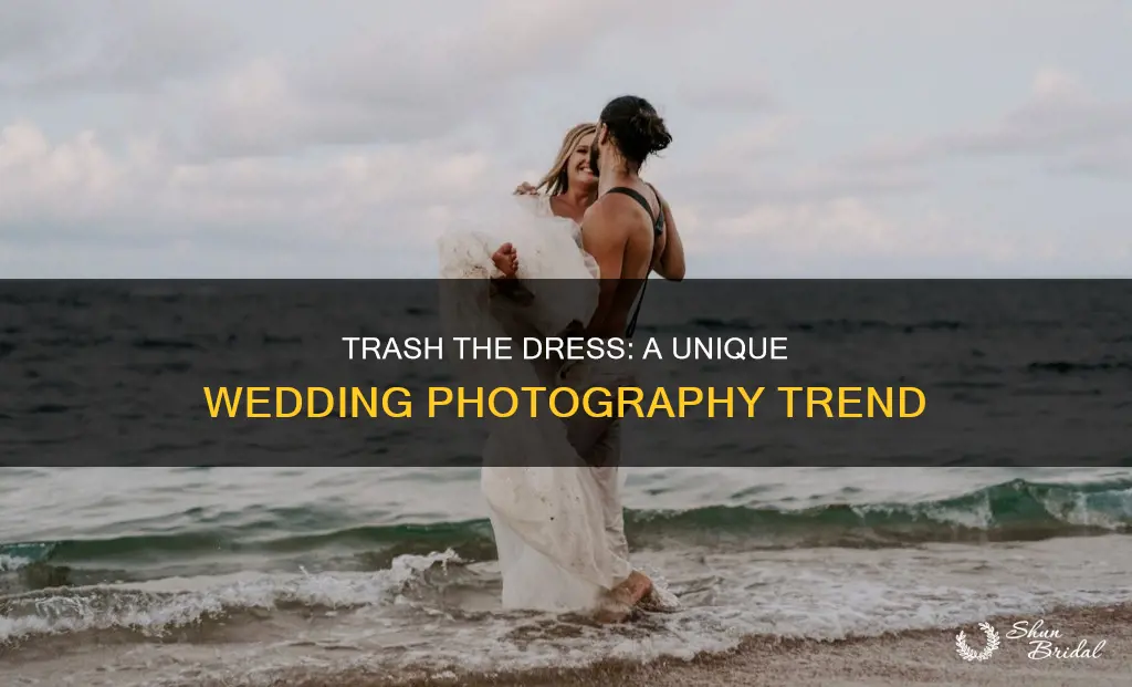 what is trash the dress wedding photography