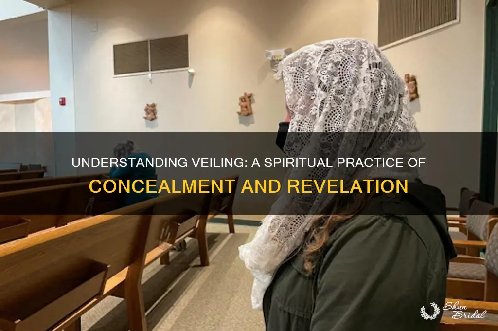 what is veiling in spirituality