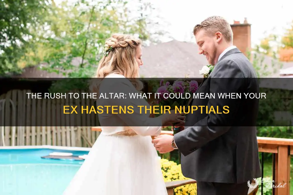 what it means when ex rushes her wedding