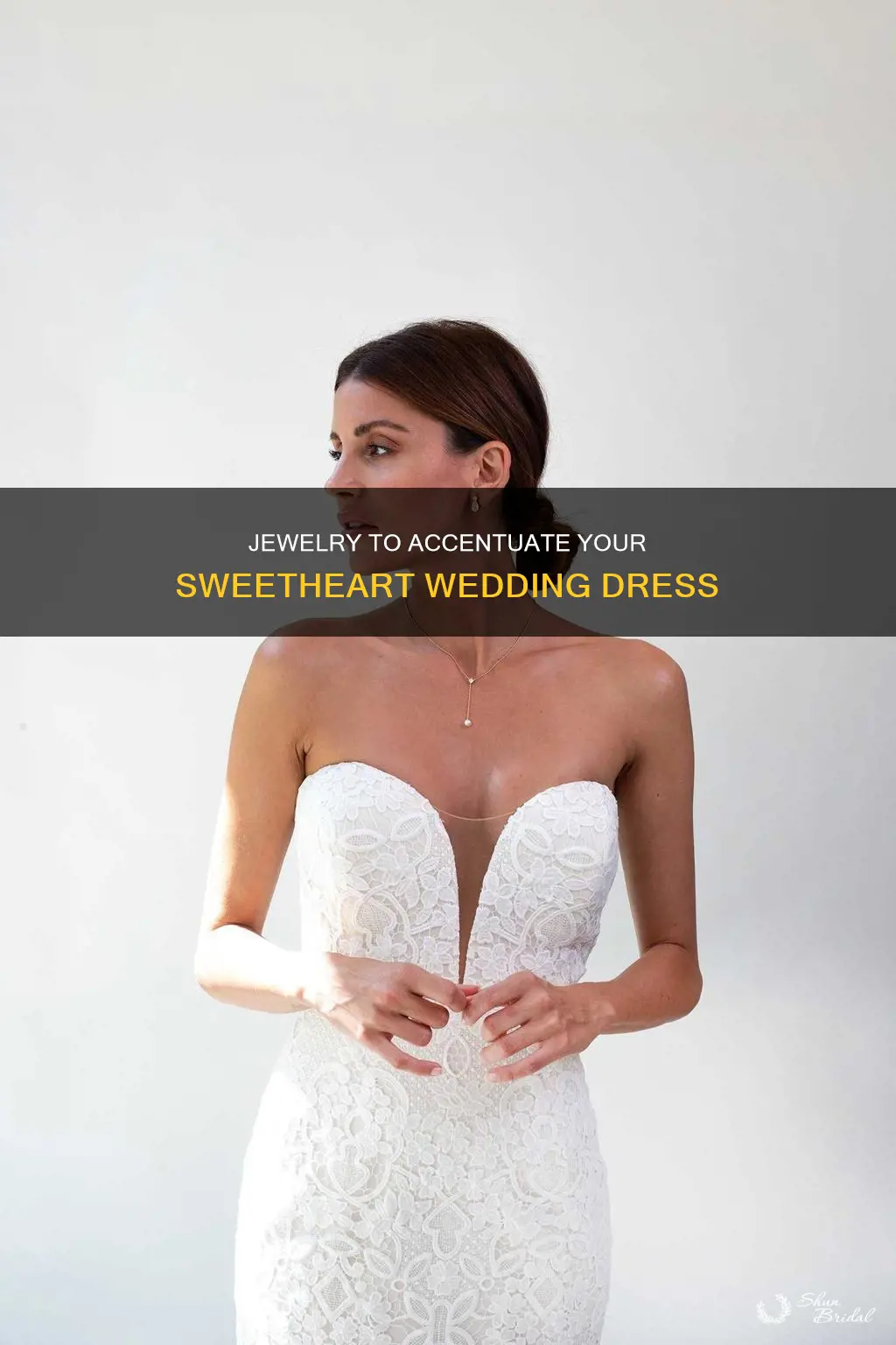 what jewelry to wear with a sweetheart wedding dress