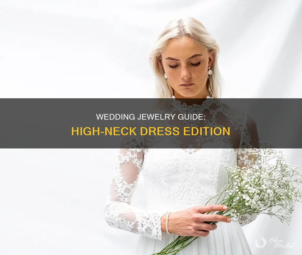 what jewelry to wear with high neck wedding dress