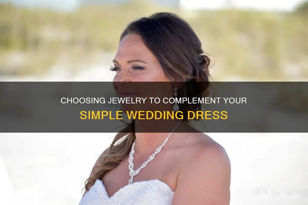 what jewerly to wear with my simple wedding dress