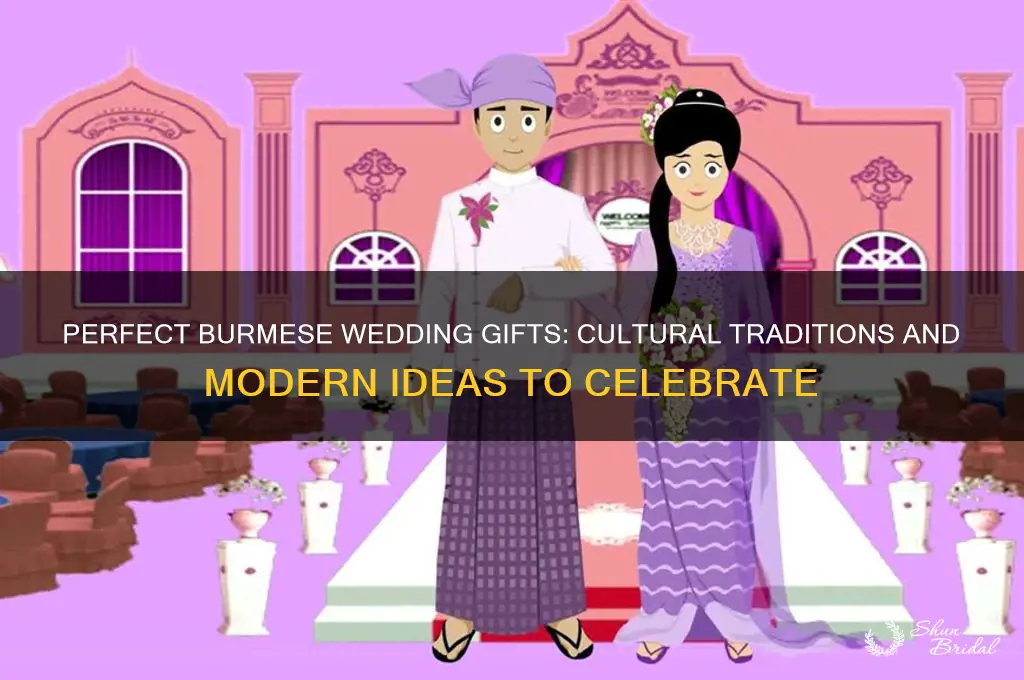 what kind of gifts are acceptable for a burmese wedding