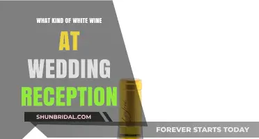 White Wine Wedding Reception: Choosing the Perfect Variety