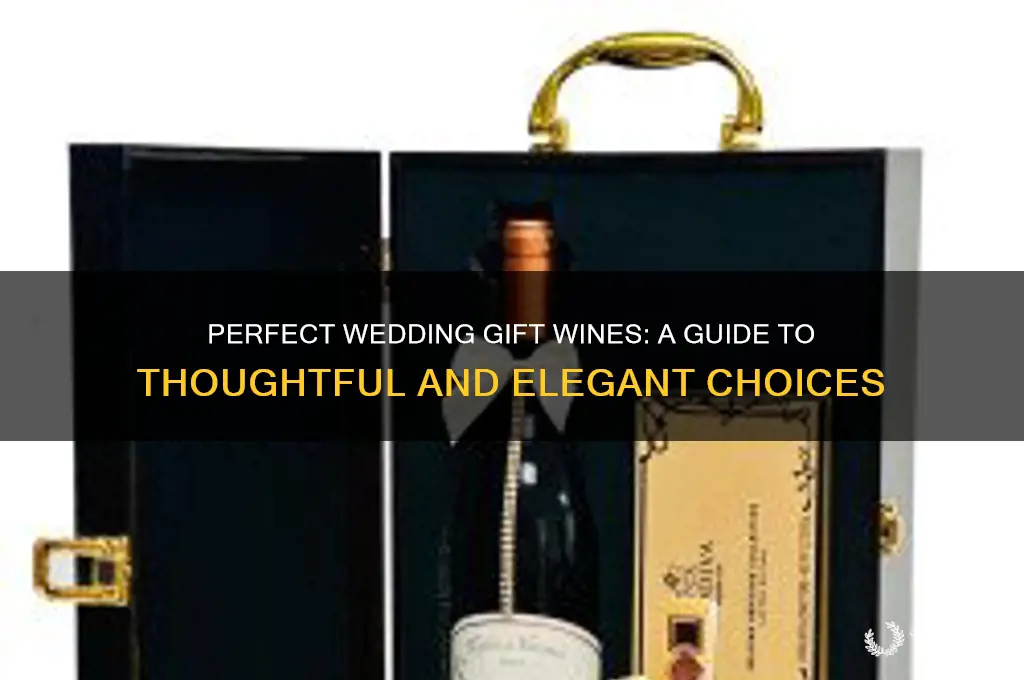 what kind of wine is appropriate for wedding gifts