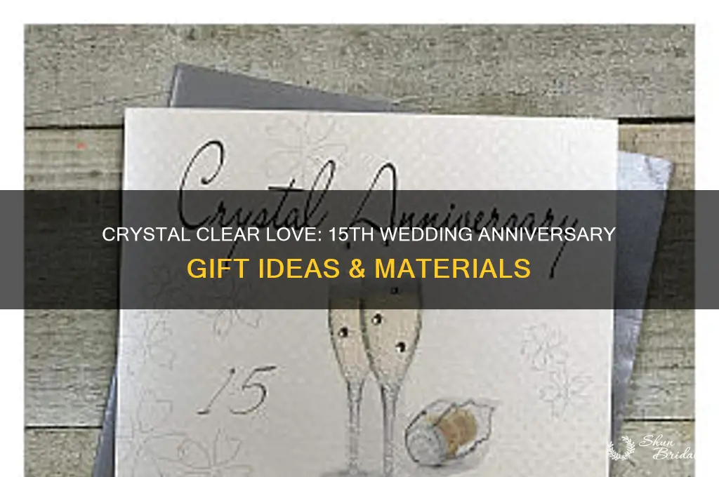 what material do you get for 15 year wedding anniversary