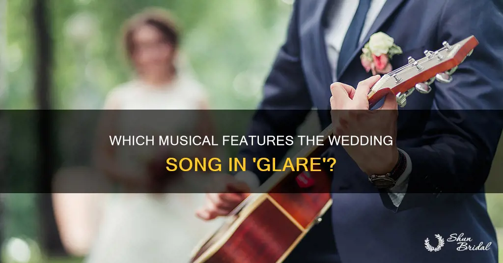 what musical is the wedding song in glre frlm