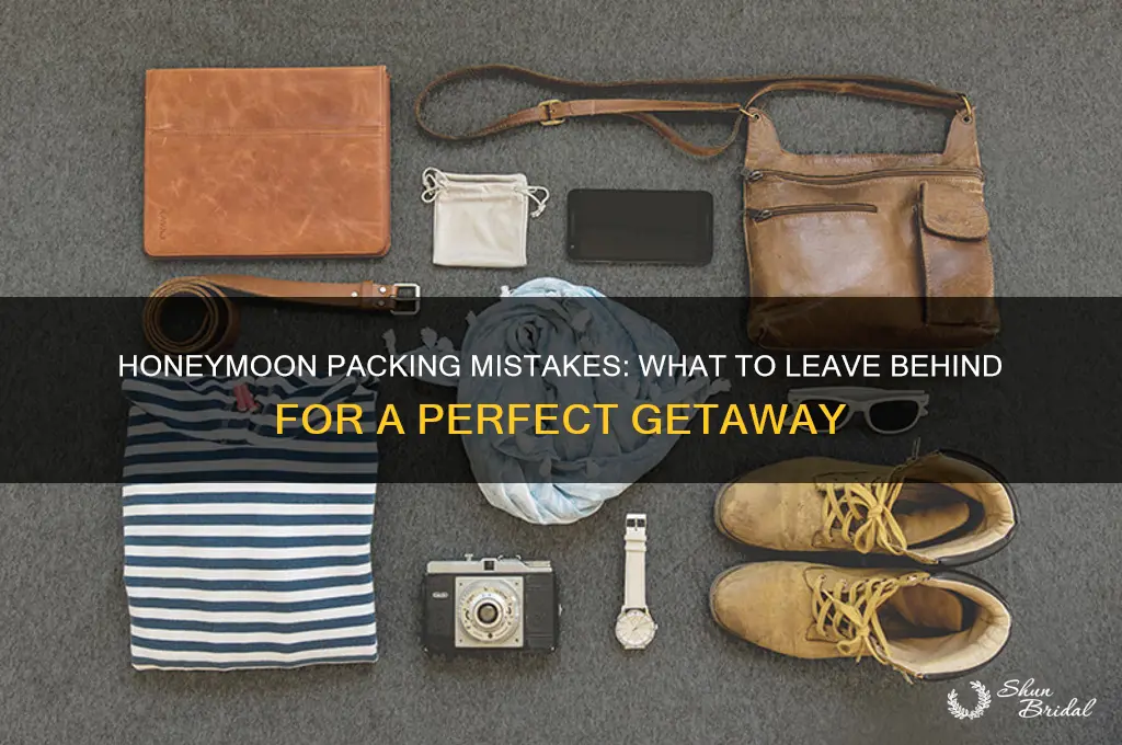 what not to bring on honeymoon