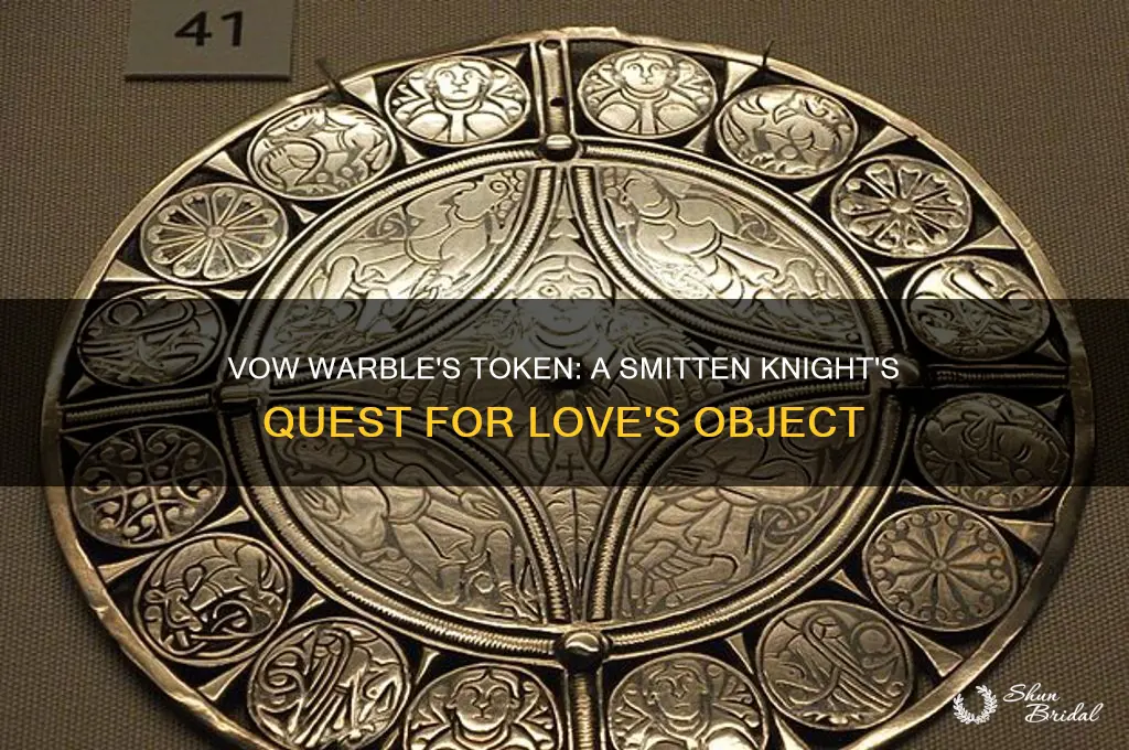 what object for vow warble of a smitten knight