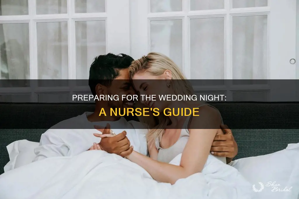 what preparation must the nurse make for the wedding night