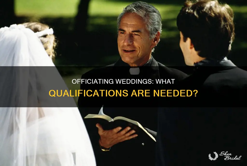 what qualifications do you need to officiate a wedding