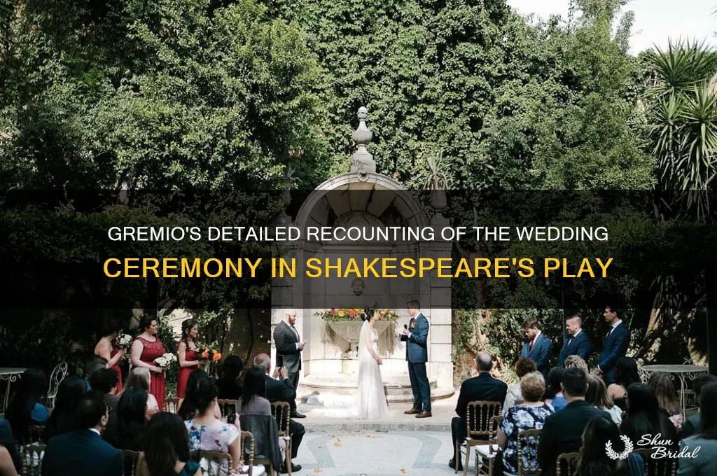 what recounting does gremio offer of the wedding ceremony
