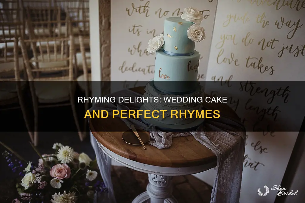 what rhymes with wedding cake