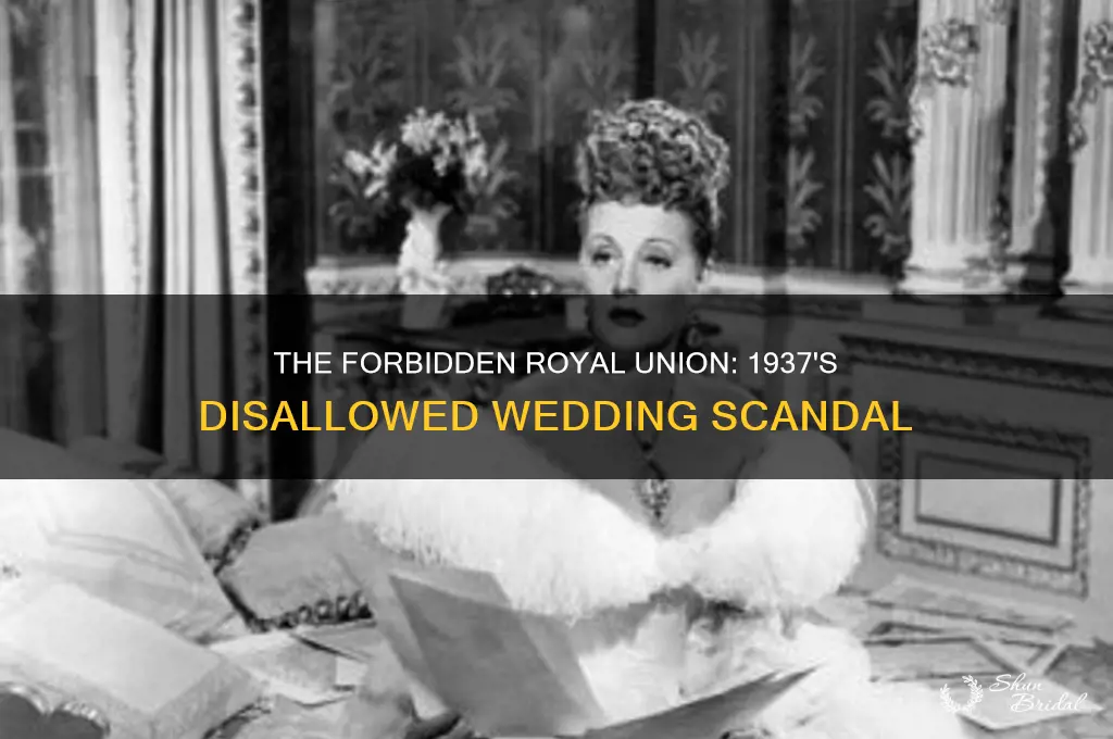 what royal wedding was disallowed in 1937