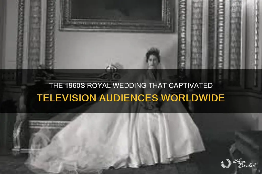 what royal wedding was televised in 1960s