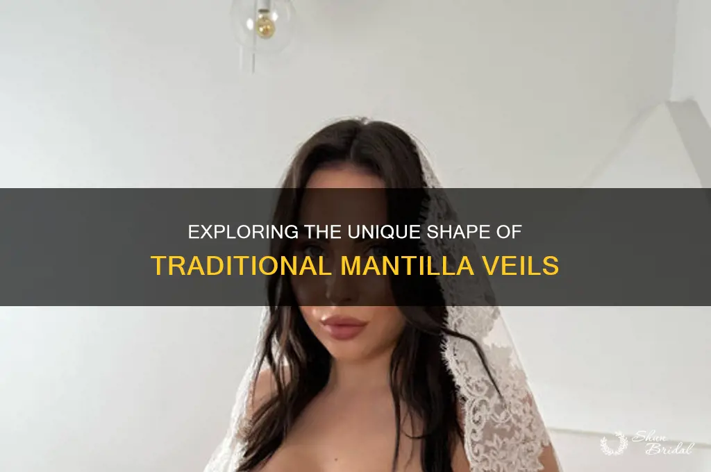 what shape are mantilla veils