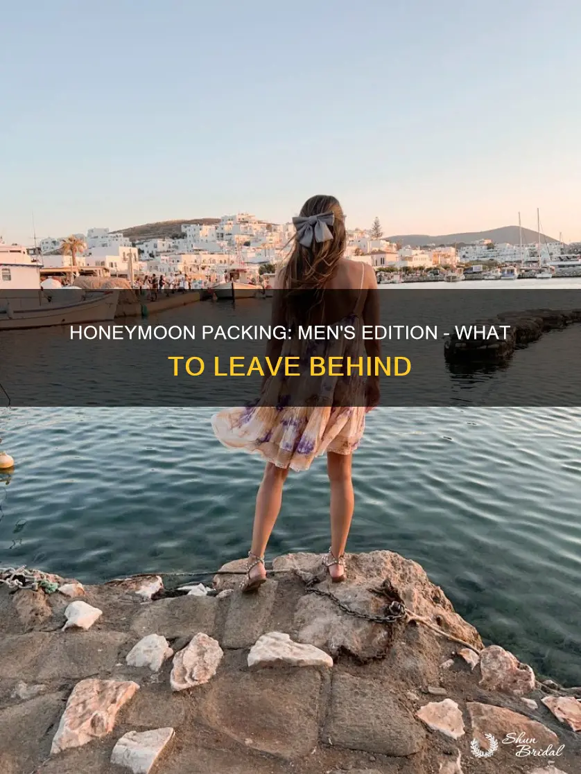what should a man not take on his honeymoon