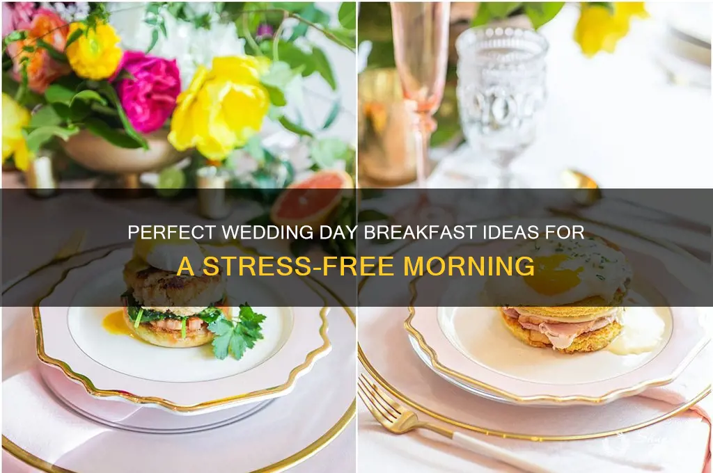 what should I eat for breakfast on my wedding day