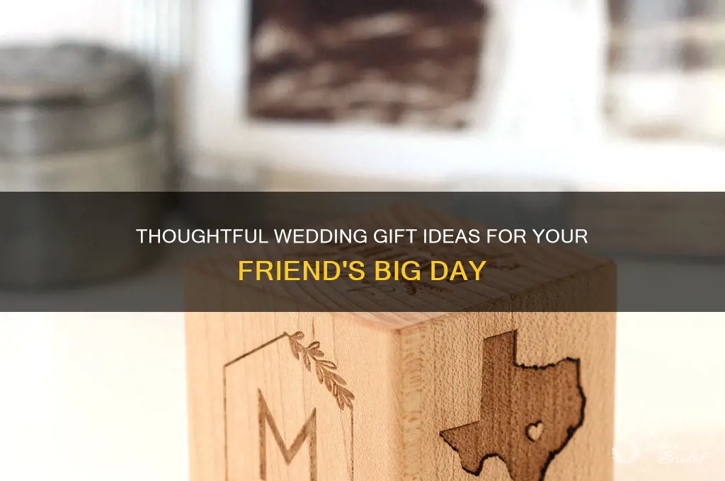 what should i gift a friend on his wedding
