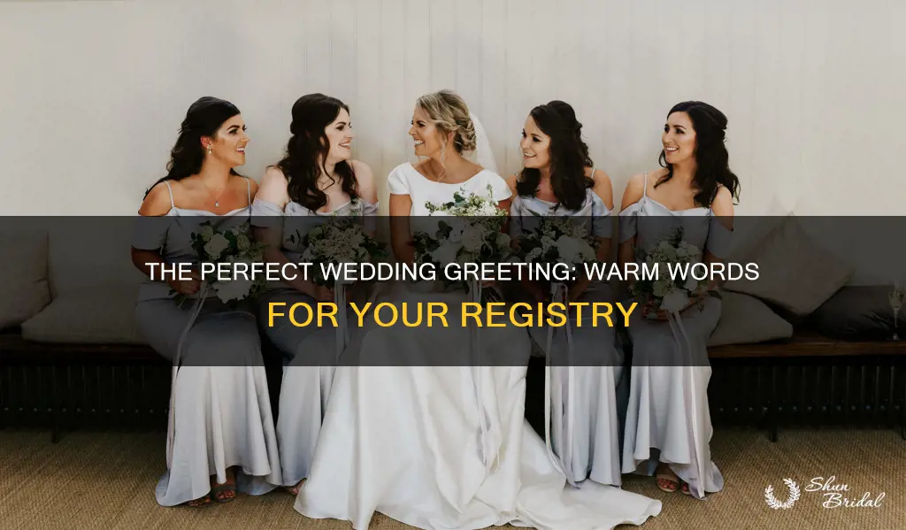 what should I put as gretting for wedding registy