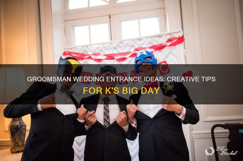 what should k do for wedisng entrance groomsman