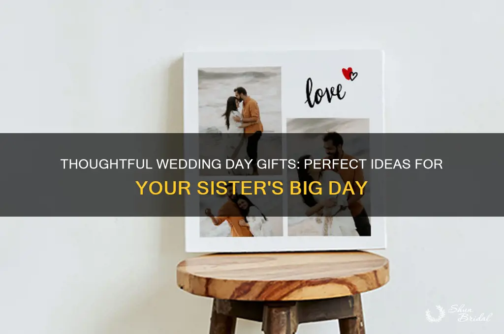 what should you get your sister on her wedding day