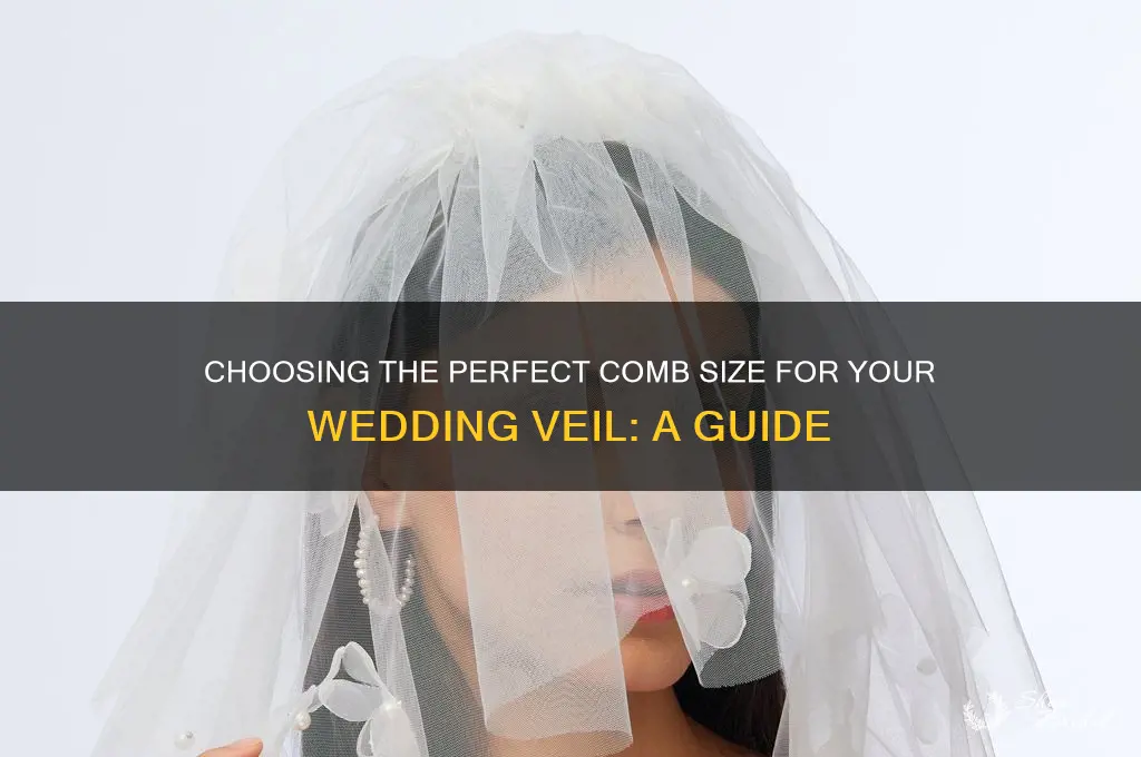 what size comb for veil