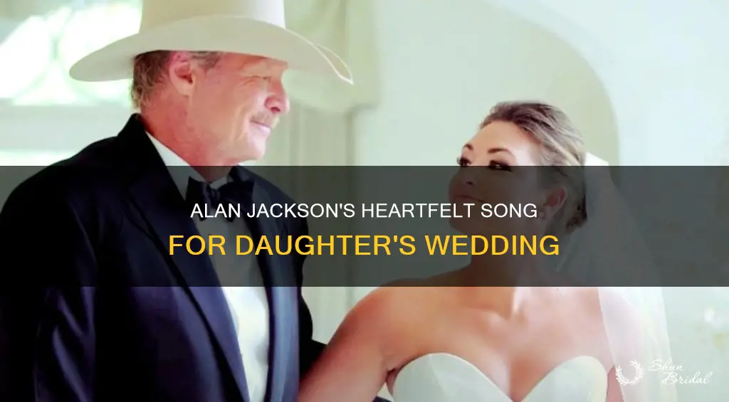 what song did alan jackson sing at daughter