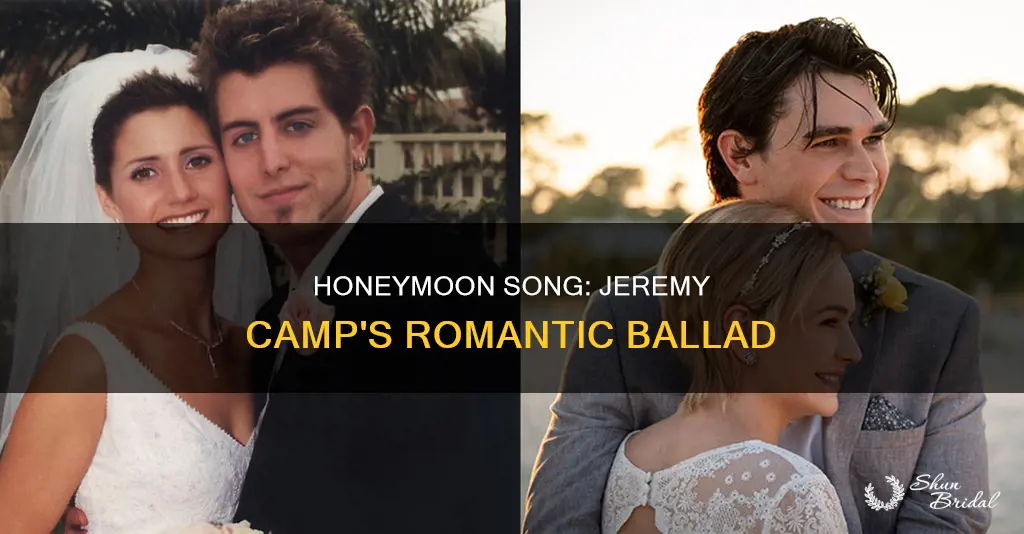 what song did jeremy camp write on his honeymoon