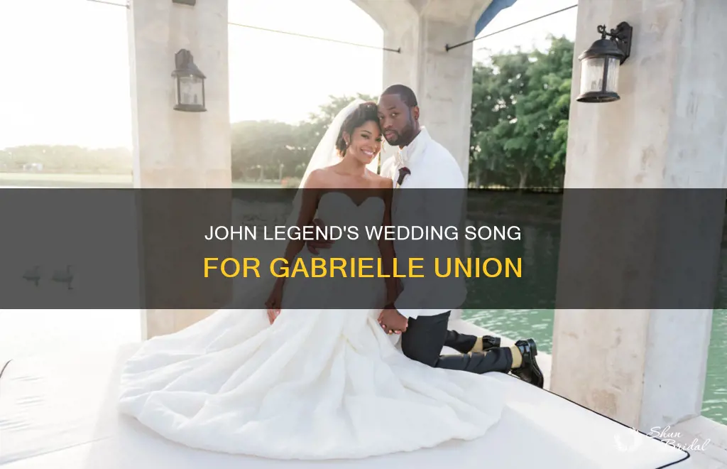 what song did john legend sing at gabrielle union wedding