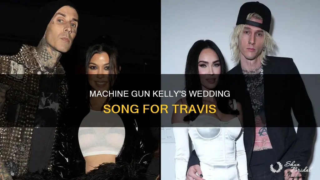 what song did machine gun kelly sing at travis wedding
