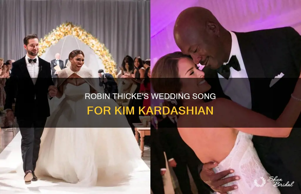 what song did robin thicke sing at kim kardashian wedding