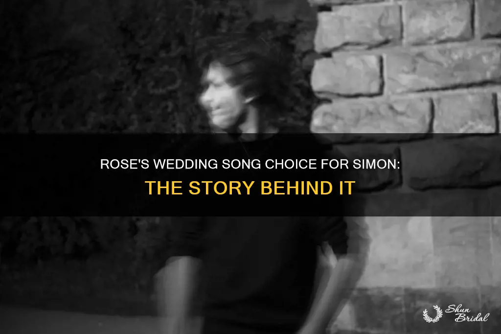 what song did rose pick for her simons wedding