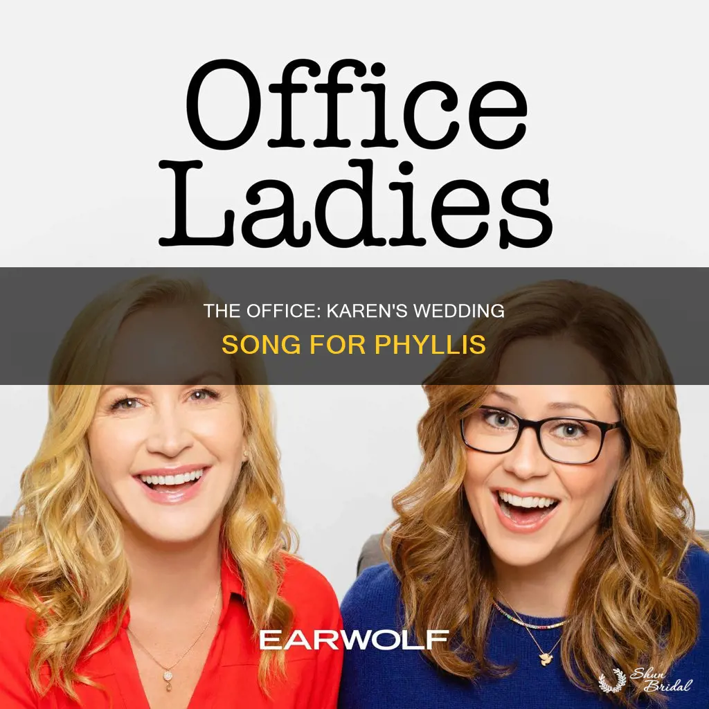 what song does karen sing at phyllis wedding