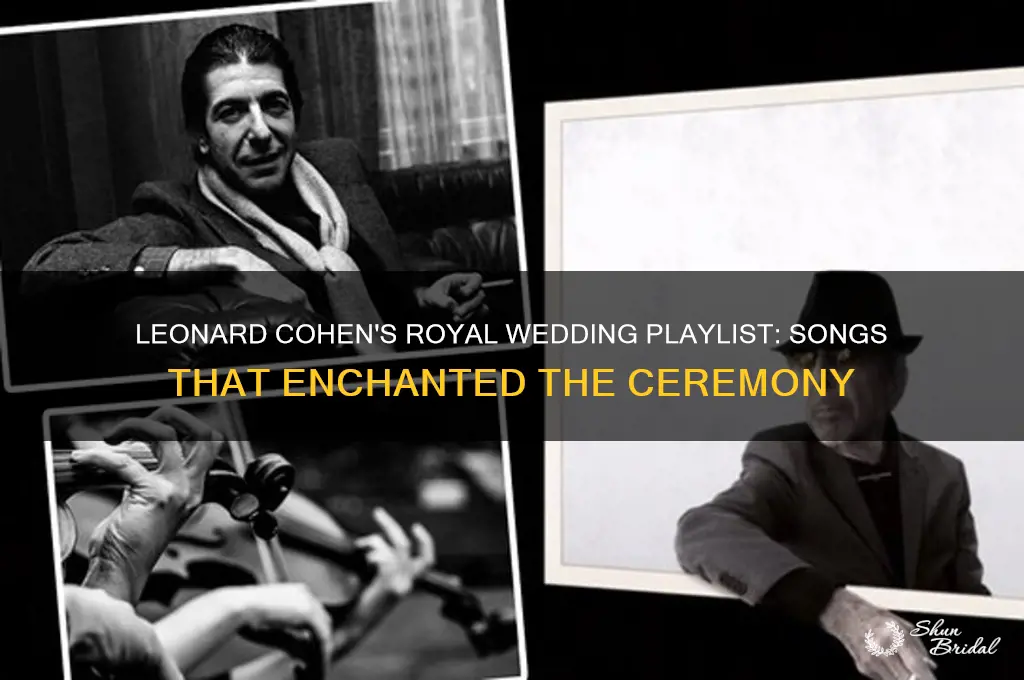 what songs did leonard cohen play at the royal wedding